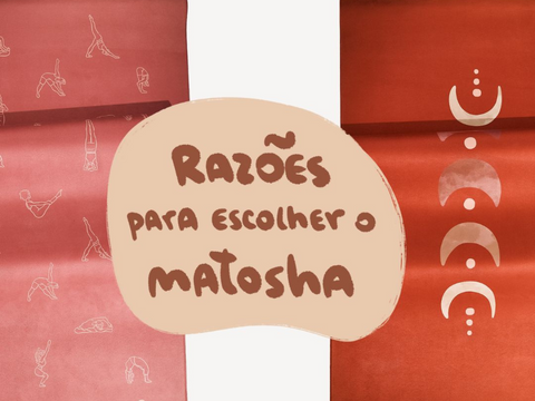 Razões para ter um MATOSHA = o mat de yoga do Santosha