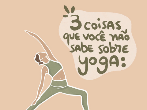 3 coisas que você não sabe sobre Yoga!